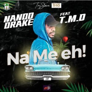 Na meh Eeh TMO- Nando Drake