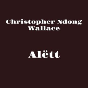 ABAHAN alëtt - Christopher Ndong Wallace